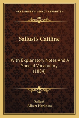 Sallust's Catiline: With Explanatory Notes And A Special Vocabulary (1884)