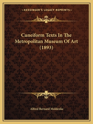 Cuneiform Texts In The Metropolitan Museum Of Art (1893)