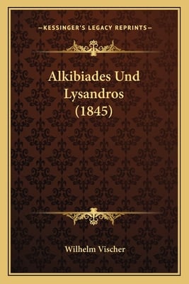 Alkibiades Und Lysandros (1845)