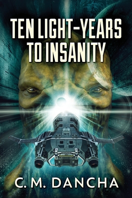 Ten Light-Years To Insanity