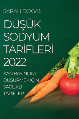 DüŞük Sodyum Tarİflerİ 2022: Kan Basinçini DüŞürmek İçİn SaĞlikli Tarİfler