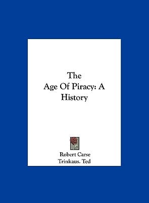 The Age Of Piracy: A History