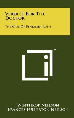 Verdict for the Doctor: The Case of Benjamin Rush
