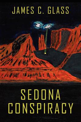 Sedona Conspiracy: A Science Fiction Novel