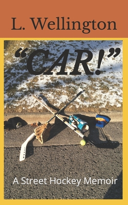 "Car!": A Street Hockey Memoir