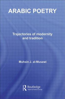 Arabic Poetry: Trajectories of Modernity and Tradition