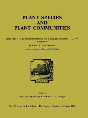 Plant Species and Plant Communities: Proceedings of the International Symposium Held at Nijmegen, November 11-12, 1976 in Honour of Professor Dr. Vict