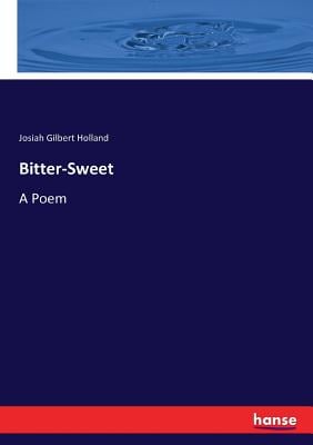 Bitter-Sweet: A Poem