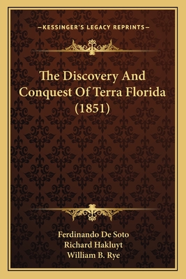 The Discovery And Conquest Of Terra Florida (1851)