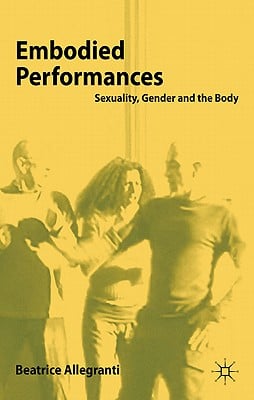 Embodied Performances: Sexuality, Gender, Bodies