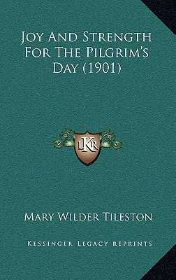 Joy And Strength For The Pilgrim's Day (1901)