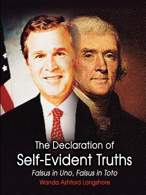 The Declaration of Self-Evident Truths: Falsus in Uno, Falsus in Toto