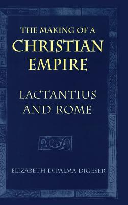 The Making of a Christian Empire: From the Archaic Age to the Arab Conquests