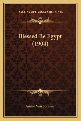 Blessed Be Egypt (1904)
