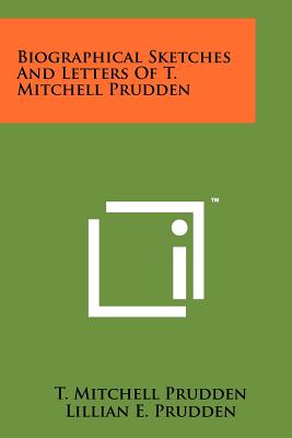 Biographical Sketches and Letters of T. Mitchell Prudden