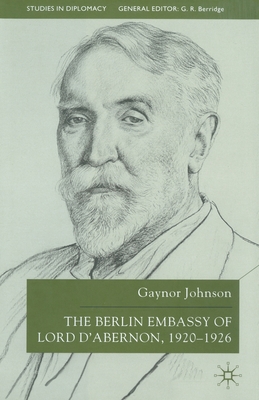 The Berlin Embassy of Lord d'Abernon, 1920-1926