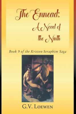 The Ennead: A Novel of the Ninth: Book 9 of the Kristen-Seraphim Saga