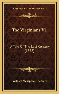 The Virginians V1: A Tale Of The Last Century (1858)