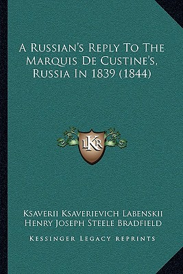 A Russian's Reply To The Marquis De Custine's, Russia In 1839 (1844)