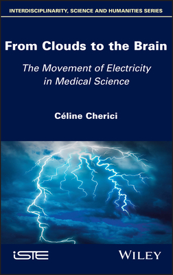 From Clouds to the Brain: The Movement of Electricity in Medical Science