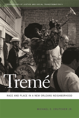 Tremé: Race and Place in a New Orleans Neighborhood