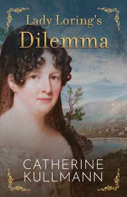 Lady Loring's Dilemma: A Regency Novel