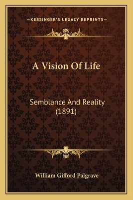 A Vision Of Life: Semblance And Reality (1891)