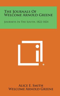The Journals of Welcome Arnold Greene: Journeys in the South, 1822-1824