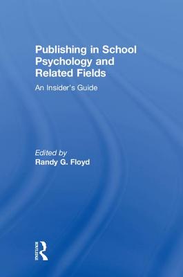 Publishing in School Psychology and Related Fields: An Insider's Guide