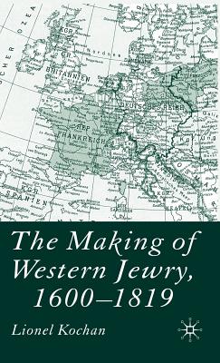 The Making of Western Jewry, 1600-1819
