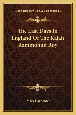 The Last Days In England Of The Rajah Rammohun Roy