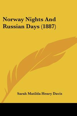 Norway Nights And Russian Days (1887)