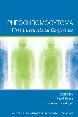 Pheochromocytoma: First International Symposium, Volume 1073