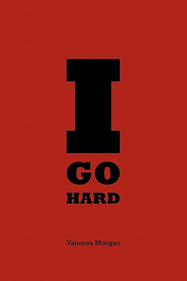 I Go Hard
