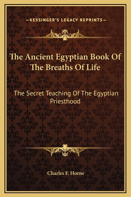 The Ancient Egyptian Book Of The Breaths Of Life: The Secret Teaching Of The Egyptian Priesthood