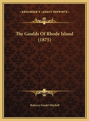The Goulds Of Rhode Island (1875)