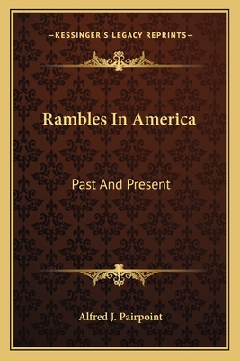 Rambles In America: Past And Present
