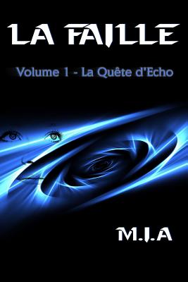 La Faille - Volume 1: La quête d'Echo