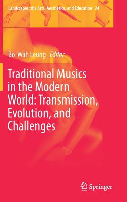 Traditional Musics in the Modern World: Transmission, Evolution, and Challenges