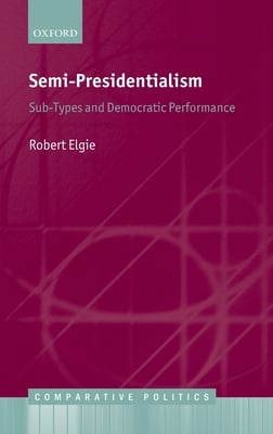 Semi-Presidentialism: Sub-Types and Democratic Performance
