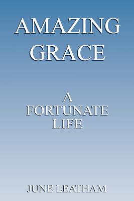 Amazing Grace: A Fortunate Life