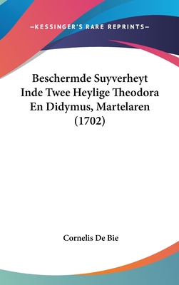 Beschermde Suyverheyt Inde Twee Heylige Theodora En Didymus, Martelaren (1702)