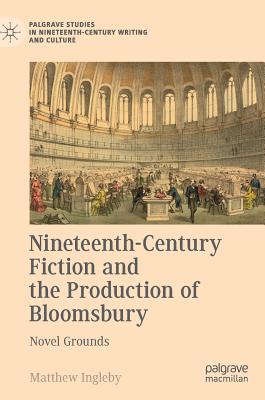 Nineteenth-Century Fiction and the Production of Bloomsbury: Novel Grounds