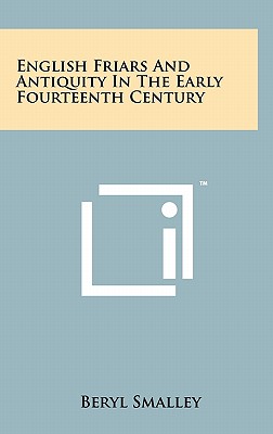 English Friars And Antiquity In The Early Fourteenth Century