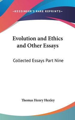Evolution and Ethics and Other Essays: Collected Essays Part Nine