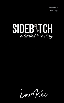 Sidebitch: A Twisted Love Story