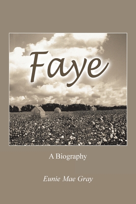 Faye: A Biography
