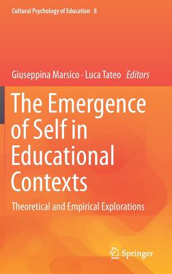 The Emergence of Self in Educational Contexts: Theoretical and Empirical Explorations