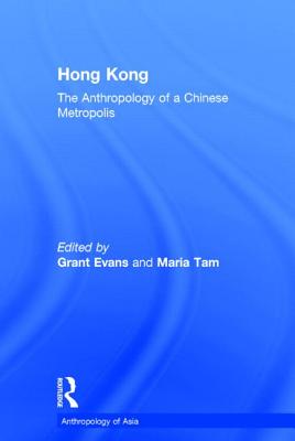 Hong Kong: Anthropological Essays on a Chinese Metropolis