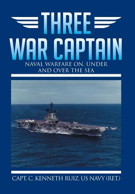 Three War Captain: Naval Warfare On, Under and Over the Sea